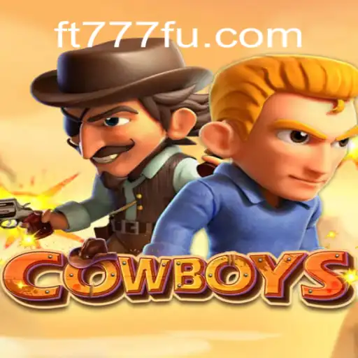 Descubra o Mundo Empolgante de COWBOYS no FT777.COM