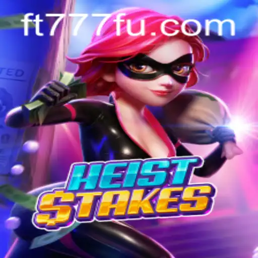 Desvendando o Sucesso de HeistStakes: O Jogo de Ação que Conquista Entusiastas em FT777.COM