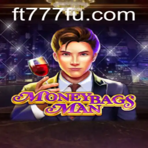 Descubra o Empolgante Mundo de MoneybagsMan com FT777.COM