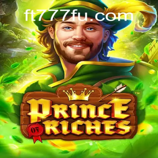 Explorando o Mundo de PrinceOfRiches: Uma Nova Era de Entretenimento em FT777.COM