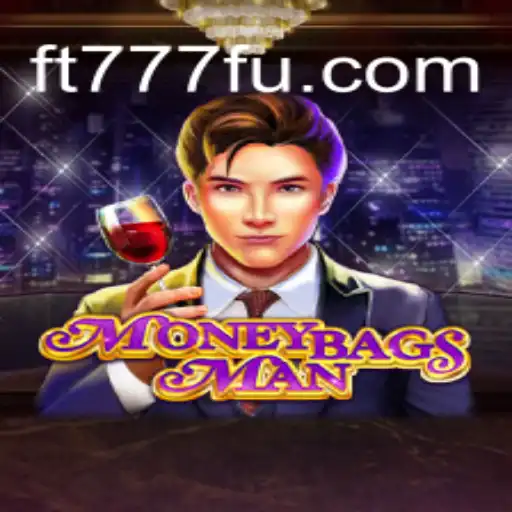 Descubra o Empolgante Mundo de MoneybagsMan com FT777.COM